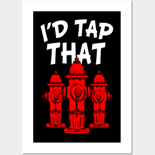 I'd Tap That Firefighter Posters and Art